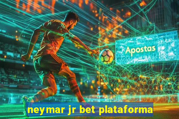 neymar jr bet plataforma